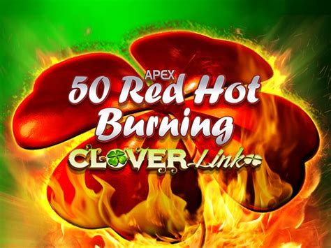 50 Red Hot Burning Clover Link Betano